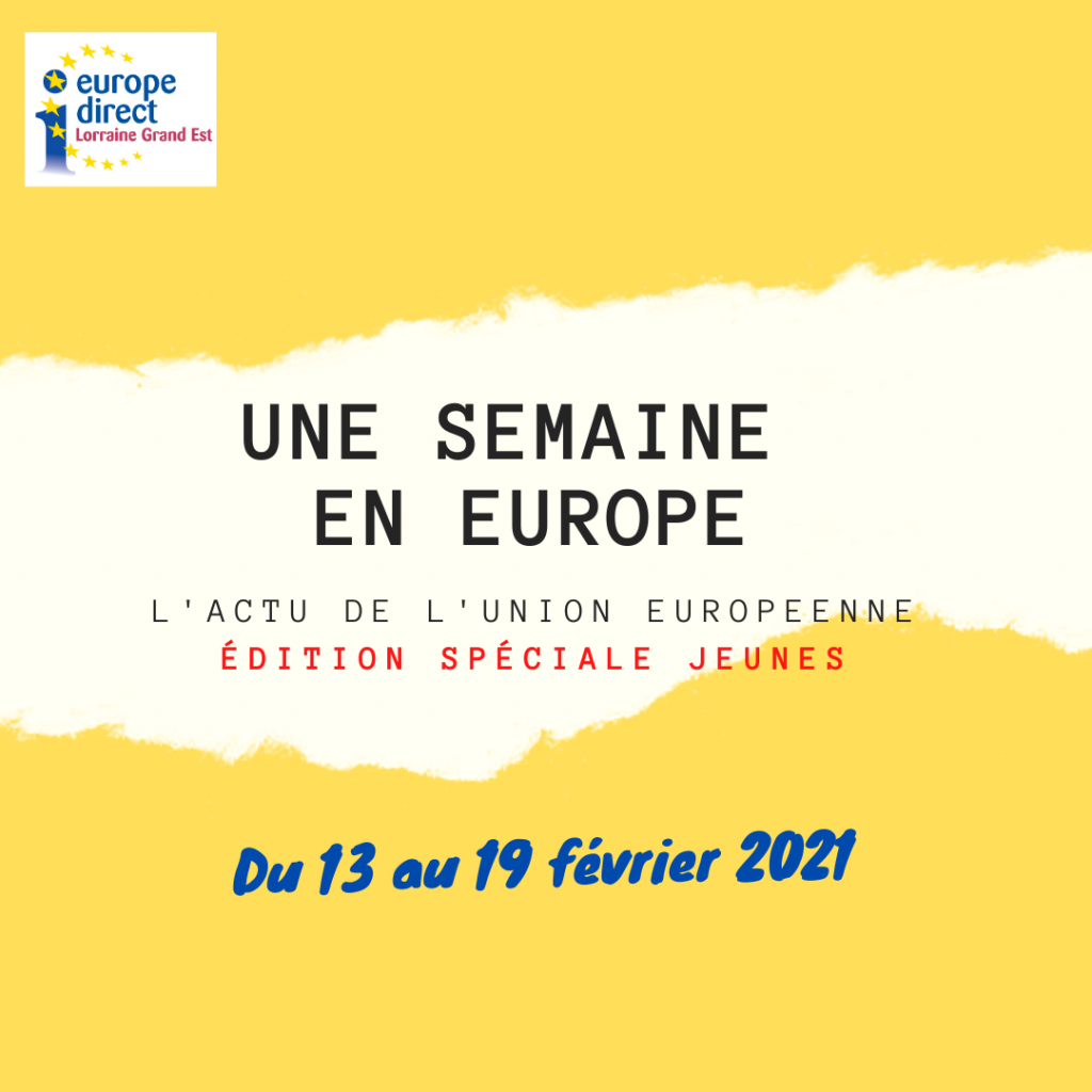 UNE SEMAINE EN EUROPE 2021 02 13 19