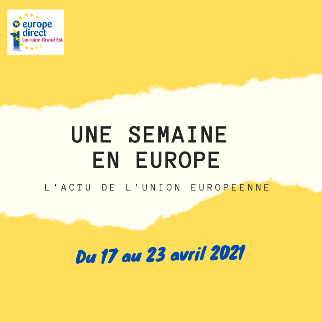 UNE SEMAINE EN EUROPE 2021 04 17 23